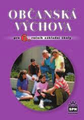 OSTATNÍ UČEBNICE pro 6. 9. ročník ZŠ Řada občanských výchov pro 6. 9. ročník ZŠ je ucelenou prakticky zaměřenou řadou učebnic.