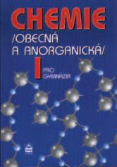 CHEMIE pro SŠ Chemie pro gymnázia 1 (obecná a anorganická) V. Flemr, B. Dušek Chemie pro gymnázia 2 (organická a biochemie) K. Kolář a kol. Chemie pro SŠ J. Banýr, P.