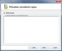 Pro přechod na další krok klikněte na tlačítko Další. Informace Zde je prostor pro podrobný popis případu. Lze využít formátování textu. Pro přechod na další krok klikněte na tlačítko Další.