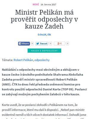 Ministr Pelikán má prověřit odposlechy v kauze Zadeh Robert Pelikán Daniel Korte Shahrama Abdullaha Zadeha Zadehovy ČTK druhé polovině února poprvé trestní oznámení Unie obhájců.