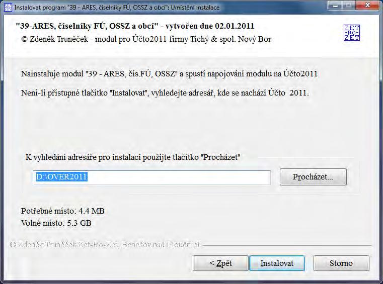 2.2 INSTALACE Z DISKET, DISKU Modul se instaluje z diskety, resp.