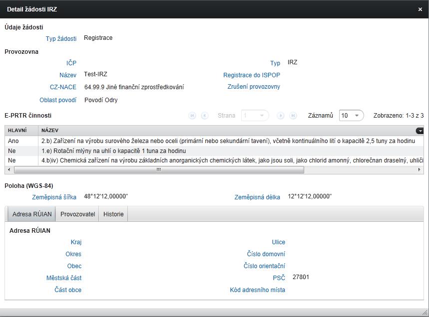 7.5.2.1 Detail žádostí IRZ Popis karet v Detailu subjektu: Adresa RÚIAN RÚIAN Adresa, Poloha Provozovatel Informace o provozovateli (název, adresa, ). Historie Informace o změnách údajů (např.