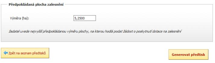 Po zadání nejvyšší předpokládané výměry zemědělské půdy, na kterou hodlá žadatel podat žádost o poskytnutí dotace na založení lesního porostu v roce 2017, uživatel pokračuje označením pole Generovat