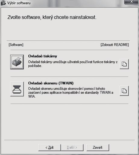 INSTALACE 7 lízat na tlačítko "Ovladač tiskárny". 9 Jsou detekovány tiskárny připojené k síti. Vyberte stroj a klikněte na [Další]. 8 Click the "Standard installation" button.