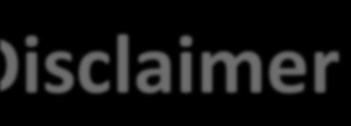isclaimer The informafon in this document may not be construed or used as legal advice about the content, interpretafon or applicafon of any law, regulafon or regulatory guideline.