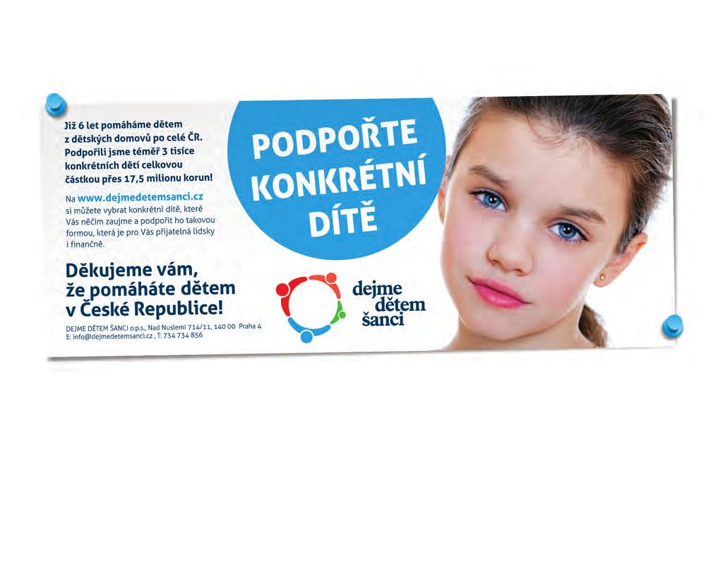 Nová tváø DEJME DÌTEM ŠANCI 17,6 8 V roce 2016 jsme v rámci roèní bezplatné spolupráce s marketingovou agenturou seventy7 absolvovali nìkolik workshopù a brainstormingù, jejichž cílem bylo zlepšení