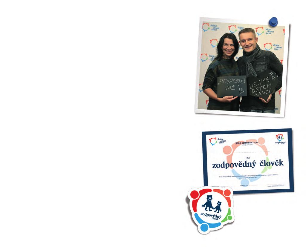 Podporuj mì aneb adopce na blízko Typ podpory: finanèní dlouhodobá (s možností jednorázového pøíspìvku) Patron: Vladimír Hron Koordinátorka: Ivana Veselá, ivana@dejmedetemsancicz Cílem projektu je
