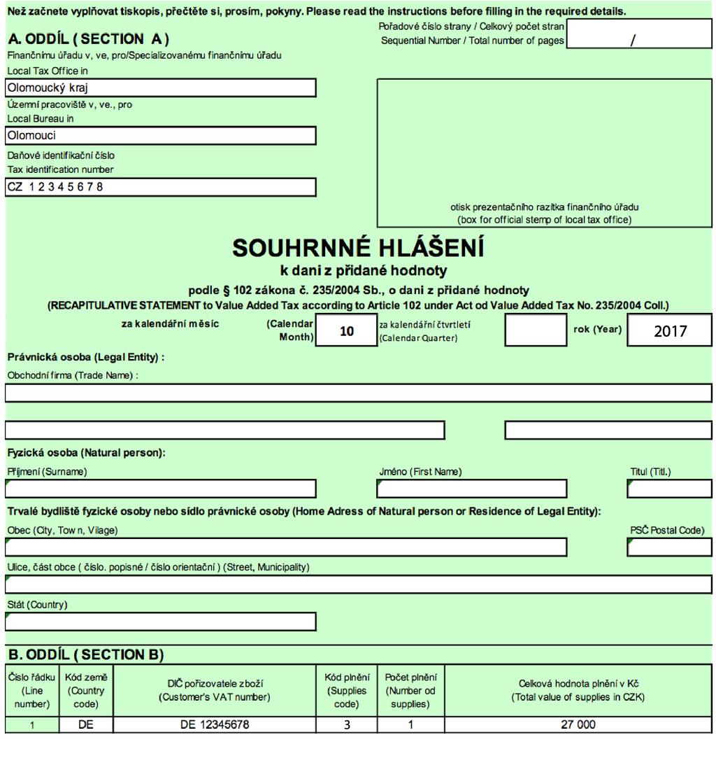 SOUHRNNÉ HLÁŠENÍ VZOR: Kód plnění 0 - dodání zboží do jiného členského státu osobě registrované k dani v jiném členském státě ( 13 odst.