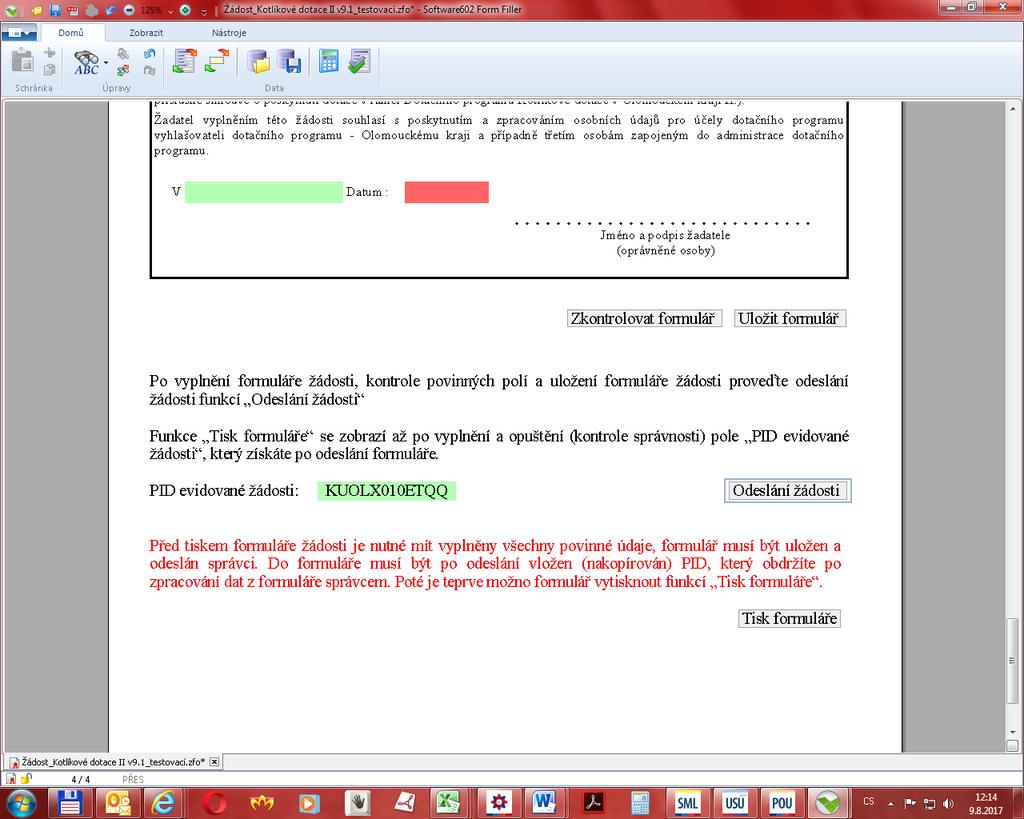 15. V případě, že žádost o dotaci budete podávat prostřednictvím datové schránky nebo prostřednictvím emailu se zaručeným elektronickým podpisem, žádost a samozřejmě ani informační list ve formátu A4