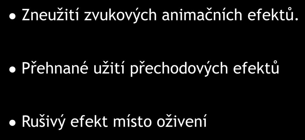 Špatná volba zvukových efektů Zneužití zvukových animačních