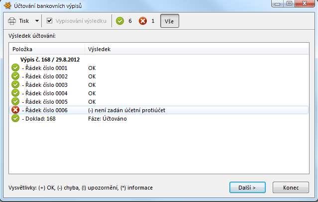 Pokud je příprava v pořádku (o výsledku přípravy zaúčtování jste informováni výpisem, který