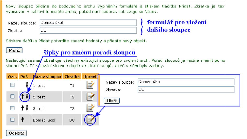 2 ZÁZNAMNÍK UČITELE Archy jednotlivých skupin se řadí v tabulce (obr. 31), a to v pořadí podle jejich založení. Jejich pořadí je možné změnit kliknutím na šipky ve sloupci Poř. (pořadí).