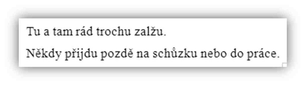 negativního citového reagování na vybrané typické objekty a situace (ukázka viz Obrázek 66), které mohou evokovat obavy a úzkost (anxietu).