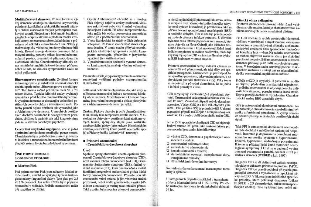 146/ KAPITOLA 8 ORGANICKY PODMíNĚNÉ PSYCHICKÉ PORUCHY / 147 Multiinfarktová demence.