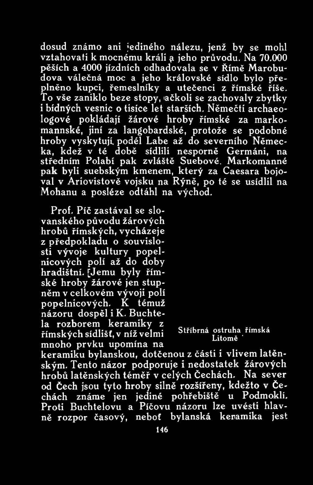 sídlili nesporně Germáni, na středním Polabí pak zvláště Suebové.
