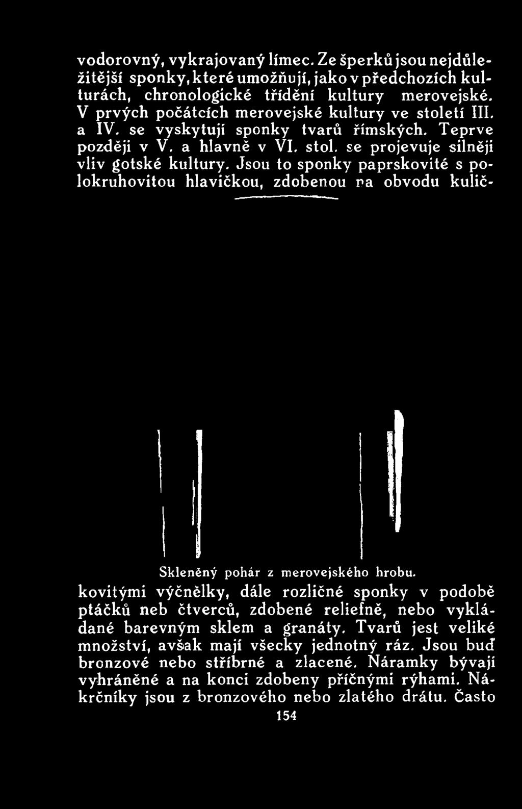 se projevuje silněji vliv gótské kultury.