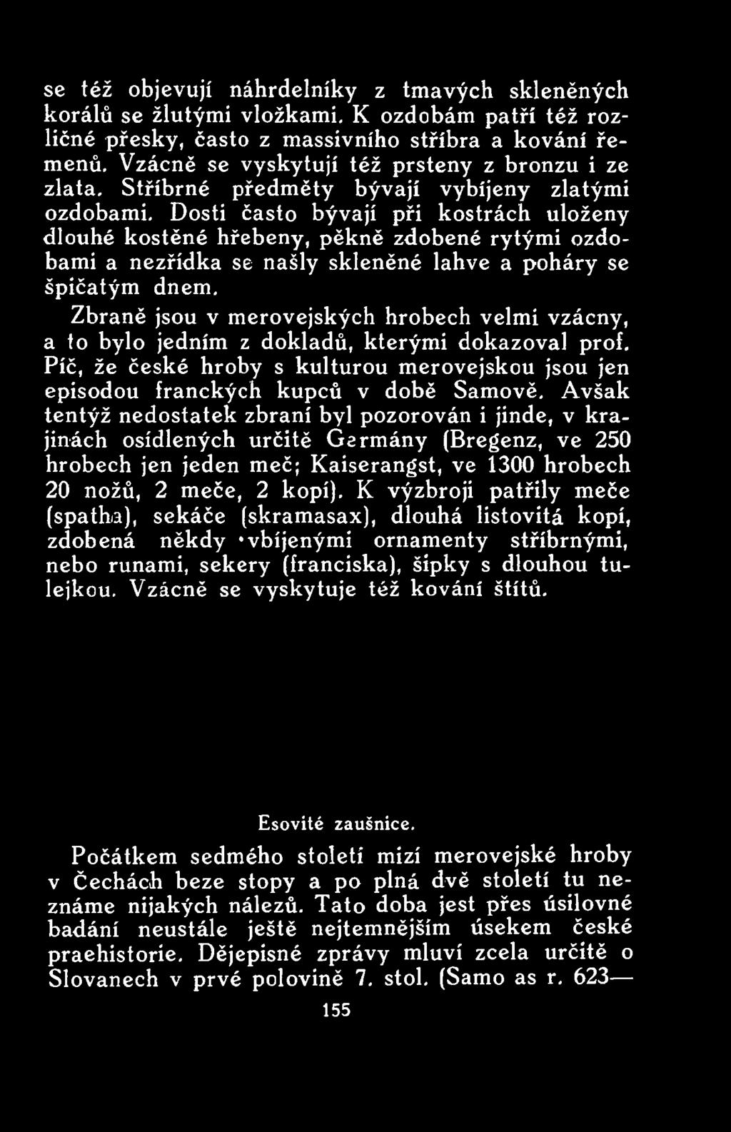 Píč, že české hroby s kulturou merovejskou jsou jen episodou franckých kupců v době Samově.