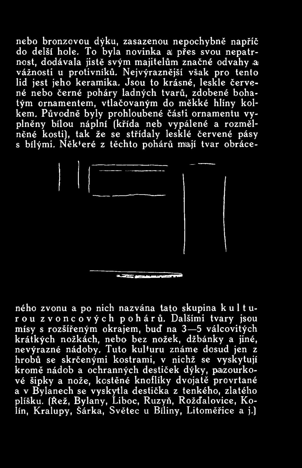 Původně byly prohloubené části ornamentu vyplněny bílou náplní (křída neb vypálené a rozmělněné kosti), tak že se střídaly lesklé