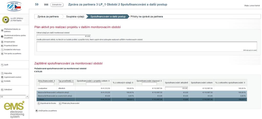 2 3 Spolufinancování a další postup Poté, co jste uvedli všechny výdaje za monitorovací období, uveďte v sekci "Spolufinancování a další postup" nejprve váš odhad výdajů pro další monitorovací období