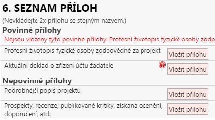 kontrola vyplnění povinných příloh kontrola počtu znaků u víceřádkových polí Poznámka: Tyto průběžné kontroly nemají vliv na průběžné ukládání žádosti.