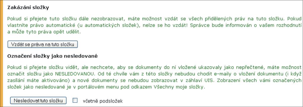 2 DOKUMENTOVÝ SERVER Zamítnutá složka je z pohledu uživatele zrušená jsou odebrána práva k jejímu užívání.