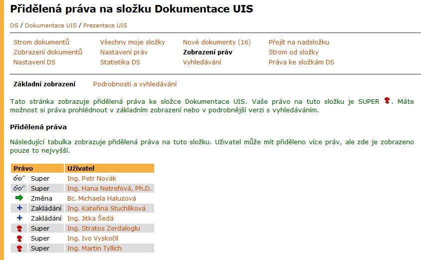 2 DOKUMENTOVÝ SERVER V tabulce na obrázku 28 je podle důležitosti (od nejvyššího práva Super až po právo Čtení ) uveden výpis všech zděděných práv subjektů, kterým byla přidělena, a název složky,