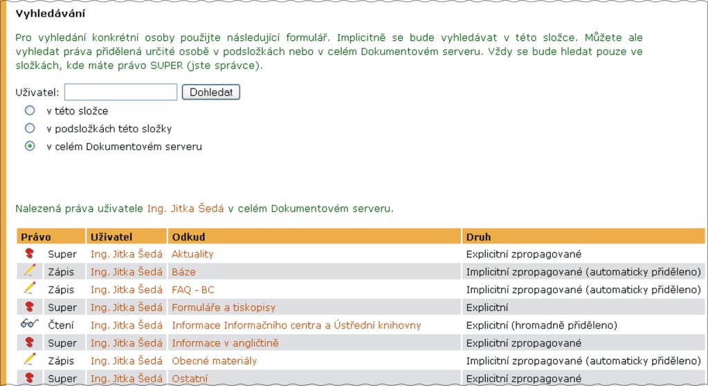 2 DOKUMENTOVÝ SERVER jméno osoby nebo jeho část, vybere se místo, kde má vyhledávání proběhnout (např. v celém DS), klikne se na tlačítko Dohledat.