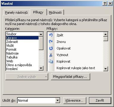 Nastavení hlavní nabídky, panely nástrojů, zobrazení (str. 58) Vzhled pracovního prostředí lze konfigurovat (nastavit) podle vlastních potřeb uživatele (platí pro všechny programy Ms Office).