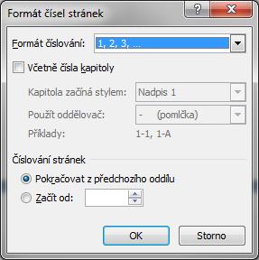 3) Vybereme možnost Formát číslování stránek Vybereme formát číslování stránek 4) Potvrdíme tlačítkem OK Další a pohodlnější možností je výběr číslování stránek z jednoho z automatických,