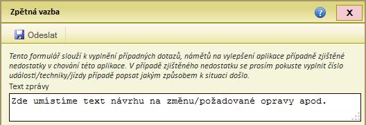 , do společnosti RCS Kladno, s. r. o. Odpovědní pracovníci se těmito vzkazy dále zabývají a reagují na ně.