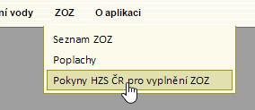 cz/clanek/dilci-zprava-o-zasahu-a-zprava-o-cinnosti-jednotky-po.aspx Tento odkaz naleznete v hlavním menu modulu ZOZ > Pokyny HZS ČR pro vyplnění ZOZ a též v nápovědě první pohled ).