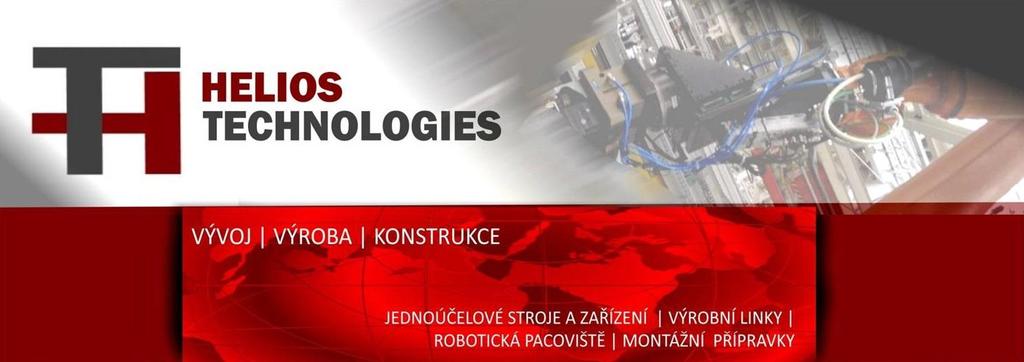 DEVELOPMENT AND CONSTRUCTION OF SINGLE-PURPOSE MACHINES AND DEVICES HELIOS TECHNOLOGIES s.r.o.