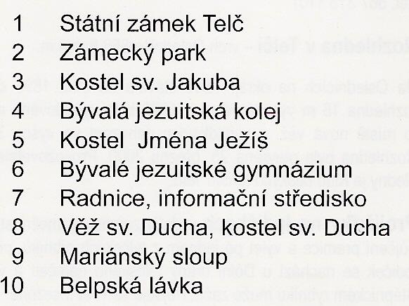 Telč představuje jedinečné celistvě dochované středověké město v podobě pozdně gotických a renesančních přestaveb.