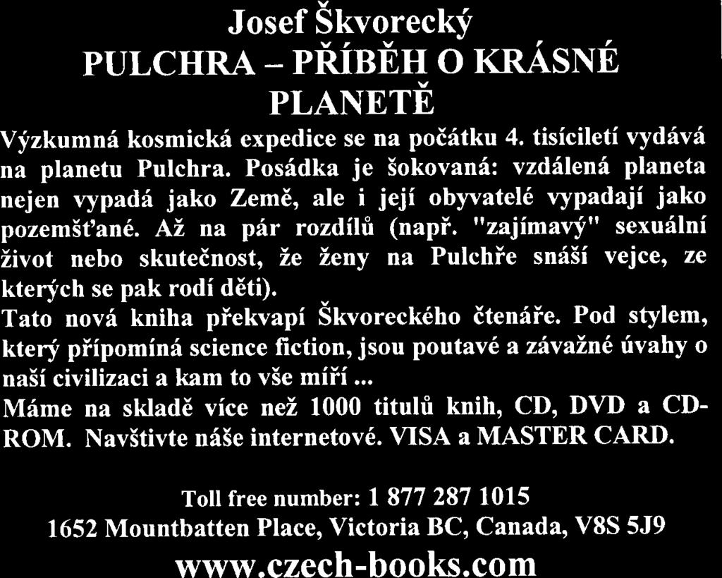 ca adresa: 960A Duhamel, Pincourt, PQ, J7V 4H1, Canada web page: www.cskniha.com 23. 3.