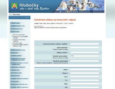 Hlubočky: On-line interaktivní formuláře Obec Hlubočky se nachází v okrese Olomouc v Olomouckém kraji. www.hlubocky.
