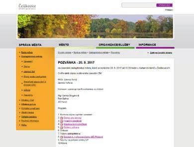 Samozřejmostí zde jsou pozvánky na zasedání, které obsahují program zasedání a podkladové materiály, dále zápisy ze zasedání, usnesení zastupitelstva a také zápisy výborů zastupitelstva.