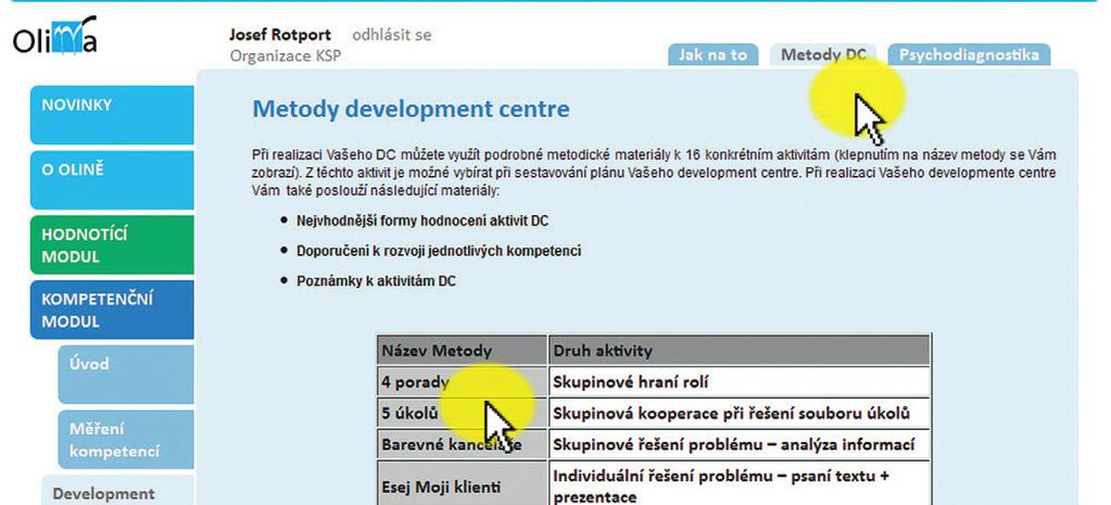 KLÍČE PRO ŽIVOT 2. Manuál pro účastníka development centre Tento manuál je určen pro účastníky development centre. Poskytne vám základní informace, které jsou pro účast v development centre nezbytné.