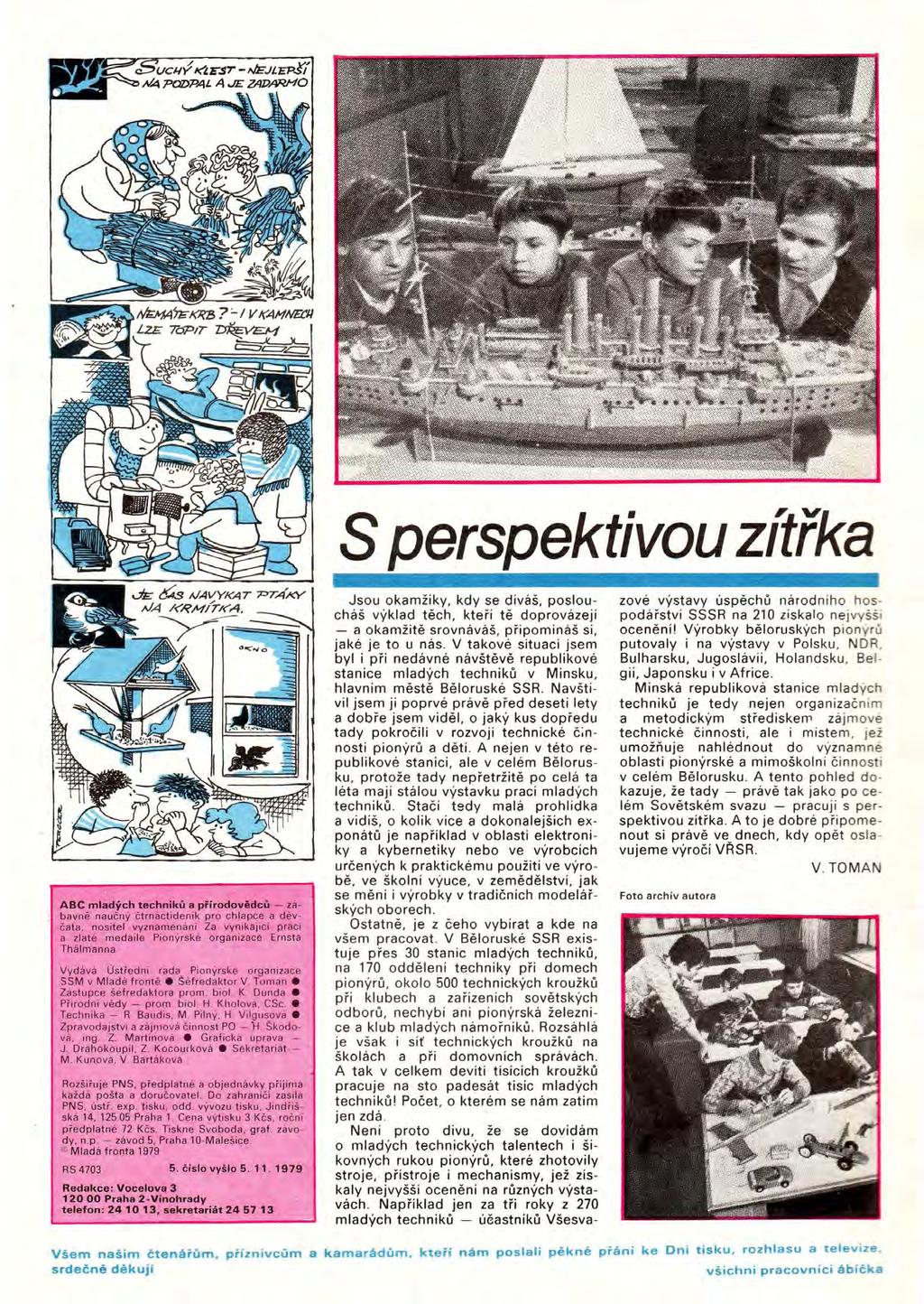 S perspektivou zítřka ABC mladých t ech ni k ů a přírodov ě dc ů - zabavně na u čný čtrnác ti deník pro chlapce a děv čata, nositel vyznamenání Za vynikající praci a zlaté medaile Pioný~ské