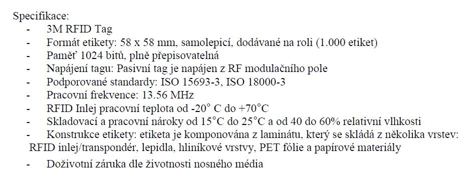 1.4 RFID čipy pro CD Smartlabel 300 ks 3 000,00 1.5 Selfcheck Smartserve 400 ks 1,00 1.