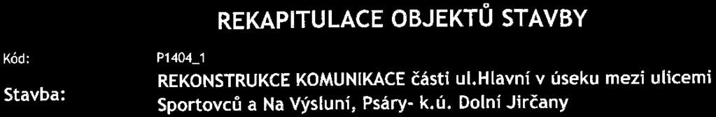 souhrnného listu 0,00 0,00 Celkové náklady za stavbu 1) + 2) 1661729,