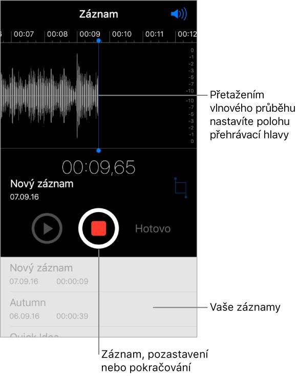 Diktafon Záznam Aplikace Diktafon vám umožňuje využívat ipod touch jako přenosné nahrávací zařízení.