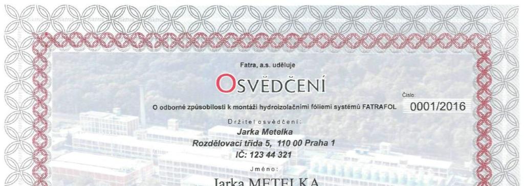 proveditelná celková obnova krytiny, případně její demontáž 1.4 Záruky Fatra, a.s. poskytuje automaticky nad rámec zákonné záruky prodlouženou záruku na hydroizolační povlak v systému FATRAFOL-S.