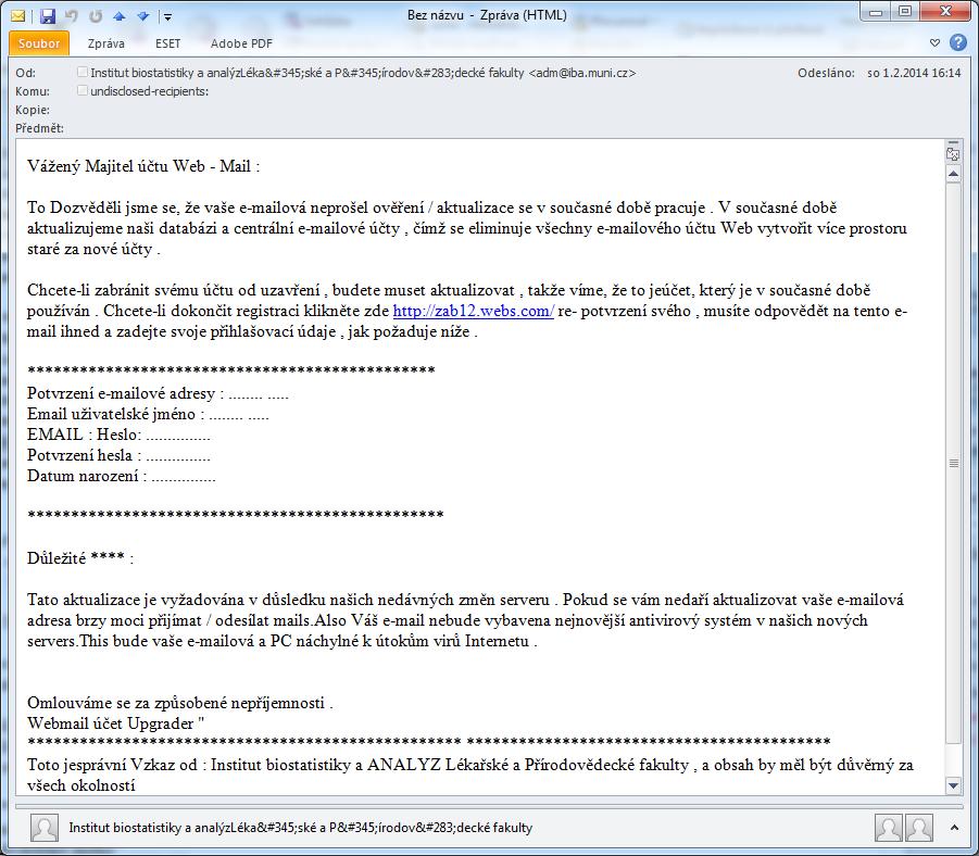 Příklady podvodných e mailů Klasický phishing, nepříliš povedená kustomizace pro IBA