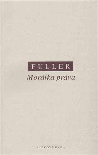 Jak postupovat optimálně? Lon Fuller Morálka práva morálka aspirace 