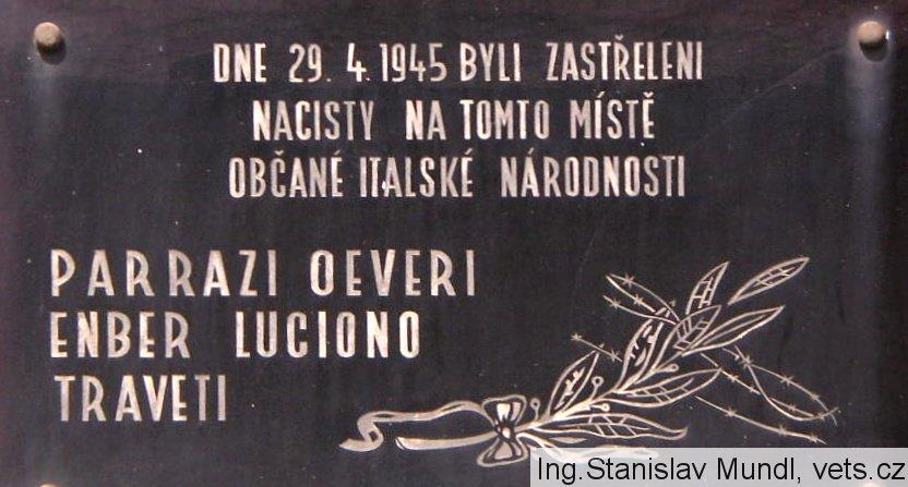 IV Příloha č. 6: Pamětní deska v Holýšově věnovaná zastřeleným Italským zajatcům 156 Příloha č.