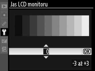 Jas LCD monitoru Tlačítko G B Menu nastavení Pomocí tlačítek 1 nebo 3 můžete zvolit jas monitoru. Vyšší hodnoty nastavte pro dosažení vyššího jasu, nižší hodnoty pro dosažení nižšího jasu.