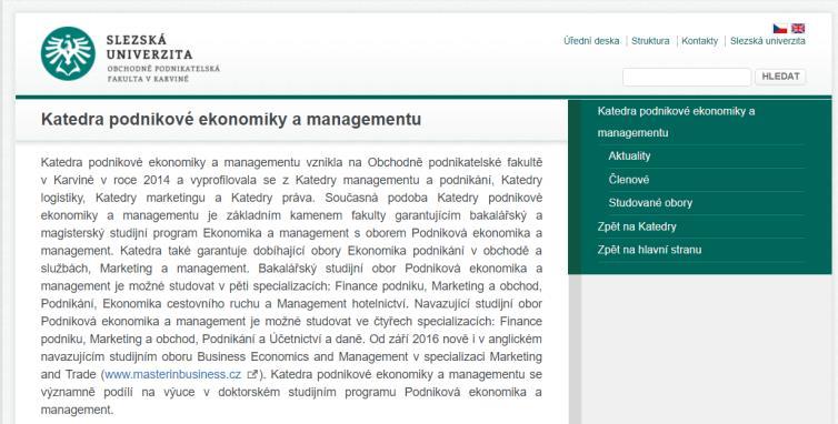 Referentka: Ludmila Hudecová Členové: 3 docenti 12 odborných asistentů 2 asistenti 8 doktorandů Umístění: Univerzitní náměstí, Budova B (2.