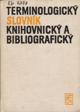 České a slovenské oborové výkladové slovníky aneb Vývoj knihovnické terminologie v ČR, SR, příp.