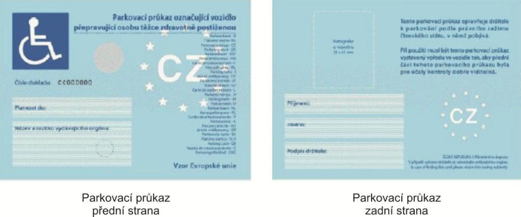 (4) Vozidlo lze označit parkovacím průkazem pro osoby se zdravotním postižením pouze v případě, řídí-li vozidlo nebo je-li ve vozidle přepravována osoba, která je držitelem parkovacího průkazu pro