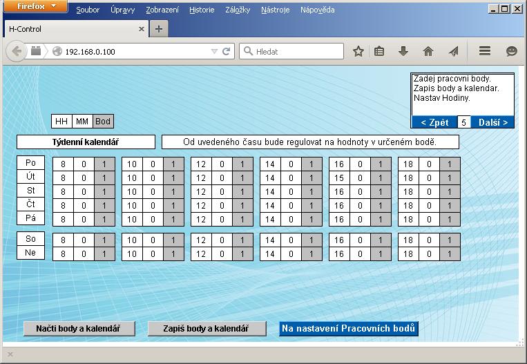 Návod k obsluze systému měření a regulace H-Control Obr. 6 Aby časový program byl funkční, je třeba volit časové údaje pro jednotlivé dny vzestupně.